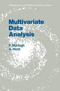 Multivariate Data Analysis : Astrophysics and Space Science Library - Fionn Murtagh