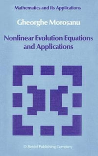 Nonlinear Evolution Equations and Applications : Mathematics and Its Applications - Gheorghe Morosanu