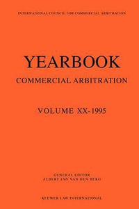 Year Book of Commercial Arbitration : Yearbook Commercial Arbitration Volume 20) - Albert Jan Van Den Berg