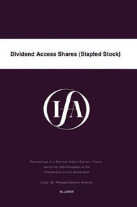 Dividend Access Shares (Stapled Stock) : Proceedings of a Seminar Held in Cannes, France, in 1995 During the 49th Congress of the International Fiscal Association - International Fiscal Association (Ifa)