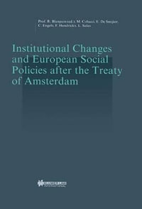 Institutional Changes and European Social Policies after the Treaty of Amsterdam : Studies in Employment and Social Policy Set - Roger Blanpain