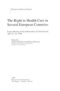 The Right to Health Care in Several European Countries Vol. 5 : Expert Meeting, Held in Rotterdam, The Netherlands, April 27-28, 1998 : Expert Meeting, Held in Rotterdam, The Netherlands, April 27-28, 1998 - André Den Exter