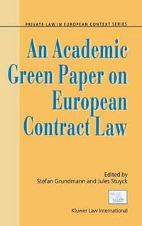 An Academic Green Paper to European Contract Law : Private Law in European Context Series, V. 2 - Stefan Grundmann