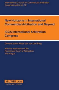 New Horizons in International Commercial Arbitration and Beyond : ICCA Congress Series Set - Albert Jan Van Den Berg