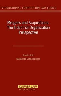 Mergers and Acquisitions : The Industrial Organization Perspective - Duarte Brito