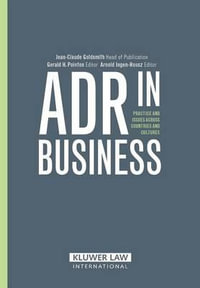 Adr in Business : Practies and Issues Across Countries and Cultures - Jean-Claude Goldsmith