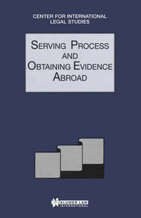 Serving Process and Obtaining Evidence Abroad : Comparative Law Yearbook Series Set - Dennis Campbell