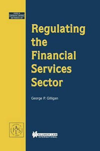 Regulating the Financial Services Sector : Studies in Comparative Corporate and Financial Law - George P. Gilligan