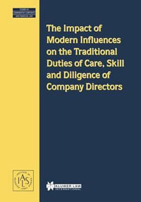 The Impact of Modern Influences on the Traditional Duties of Care, Skill, and Diligence of Company Directors : Contributions to Biblical Exegesis and Theology - Demetra Arsalidou