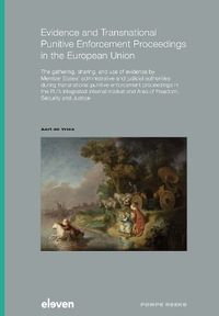 Evidence and Transnational Punitive Enforcement Proceedings in the European Union : Willem Pompe Instituut - Aart de Vries