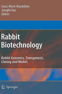 Rabbit Biotechnology : Rabbit genomics, transgenesis, cloning and models - Louis-Marie Houdebine