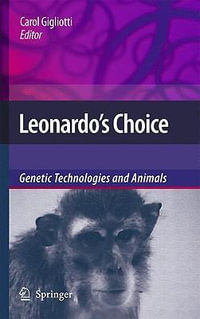 Leonardo's Choice : Genetic Technologies and Animals - Carol Gigliotti