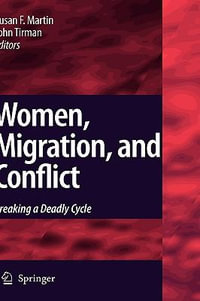 Women, Migration, and Conflict : Breaking a Deadly Cycle - Susan Forbes Martin