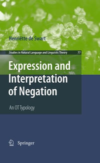 Expression and Interpretation of Negation : An OT Typology - Henriëtte de Swart