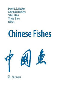 Chinese Fishes : Developments in Environmental Biology of Fishes - David L.G. Noakes