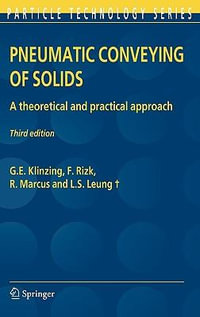 Pneumatic Conveying of Solids : A theoretical and practical approach - G.E. Klinzing