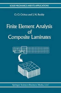 Finite Element Analysis of Composite Laminates : Solid Mechanics and Its Applications - O.O. Ochoa