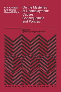 On the Mysteries of Unemployment : Causes, Consequences and Policies - C.H.A. Verhaar