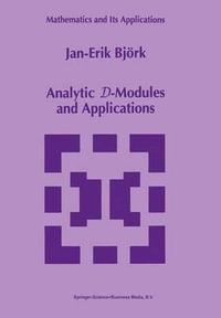 Analytic D-Modules and Applications : Mathematics and Its Applications - Jan-Erik BjÃ¶rk