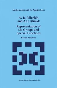 Representation of Lie Groups and Special Functions : Recent Advances - N.Ja. Vilenkin