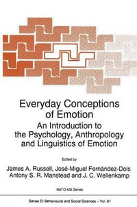 Everyday Conceptions of Emotion : An Introduction to the Psychology, Anthropology and Linguistics of Emotion - J.A. Russell