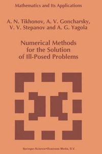 Numerical Methods for the Solution of Ill-Posed Problems : Mathematics and Its Applications - A.N. Tikhonov