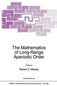 The Mathematics of Long-Range Aperiodic Order : NATO Science Series C - R.V. Moody