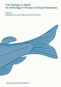 Fish biology in Japan : an anthology in honour of Hiroya Kawanabe - Masahide Yuma