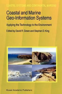 Coastal and Marine Geo-Information Systems : Applying the Technology to the Environment - David R. Green