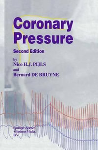 Coronary Pressure : Developments in Cardiovascular Medicine - N.H. Pijls