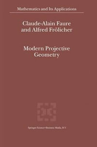 Modern Projective Geometry : Mathematics and Its Applications - Claude-Alain Faure