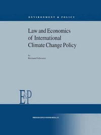 Law and Economics of International Climate Change Policy : Environment & Policy - R. Schwarze