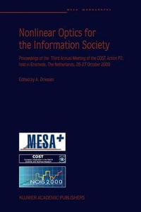 Nonlinear Optics for the Information Society : Proceeding of the Third Annual Meeting of the COST Action P2, held in Enschede, The Netherlands, 26-27 October 2000 - Alfred Driessen