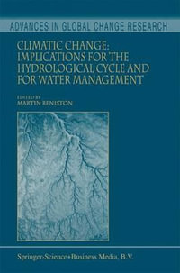 Climatic Change : Implications for the Hydrological Cycle and for Water Management - Martin Beniston