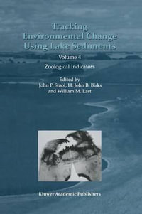 Tracking Environmental Change Using Lake Sediments : Volume 4: Zoological Indicators - John P. Smol