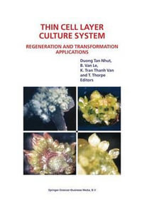 Thin Cell Layer Culture System : Regeneration and Transformation Applications - Duong Tan Nhut