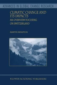 Climatic Change and Its Impacts : An Overview Focusing on Switzerland - Martin Beniston