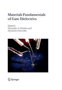 Materials Fundamentals of Gate Dielectrics - Alexander A. Demkov