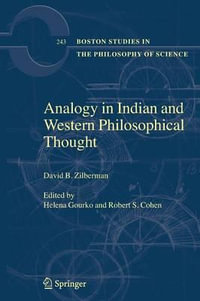 Analogy in Indian and Western Philosophical Thought : Boston Studies in the Philosophy and History of Science - David B. Zilberman