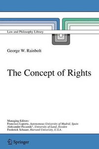 The Concept of Rights : Law and Philosophy Library - George W. Rainbolt