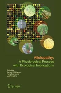 Allelopathy : A Physiological Process with Ecological Implications - Manuel J. Reigosa