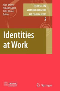 Identities at Work : Technical and Vocational Education and Training: Issues, Concerns and Prospects - Alan Brown