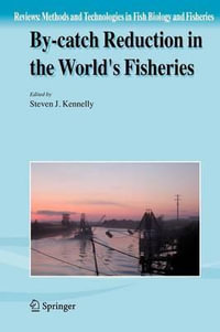 By-Catch Reduction in the World's Fisheries : Reviews: Methods and Technologies in Fish Biology and Fisheries - Steven J. Kennelly