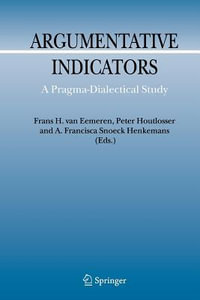 Argumentative Indicators in Discourse : A Pragma-Dialectical Study - Frans H. van Eemeren