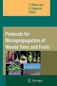 Protocols for Micropropagation of Woody Trees and Fruits - S.Mohan Jain