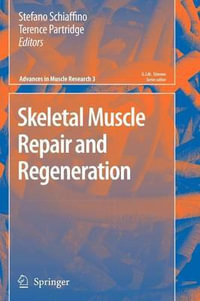 Skeletal Muscle Repair and Regeneration : Advances in Muscle Research - Stefano Schiaffino