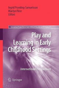 Play and Learning in Early Childhood Settings : International Perspectives - Ingrid Pramling Samuelsson