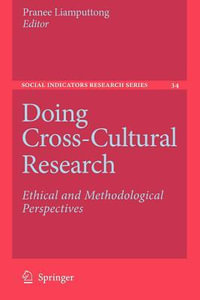 Doing Cross-Cultural Research : Ethical and Methodological Perspectives - Pranee Liamputtong