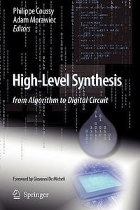 High-Level Synthesis : from Algorithm to Digital Circuit - Philippe Coussy