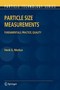 Particle Size Measurements : Fundamentals, Practice, Quality - Henk G. Merkus